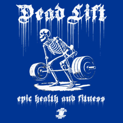 DEAD LIFT - T-SHIRT - $4C9NTM$ Design