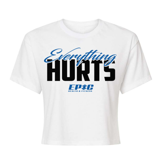 EVERYTHING HURTS - WOMEN'S CROPPED T-SHIRT - $41HRF6$ Thumbnail